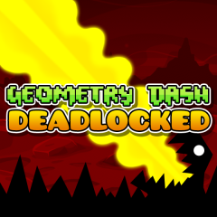 Geometry Dash Deadlocked